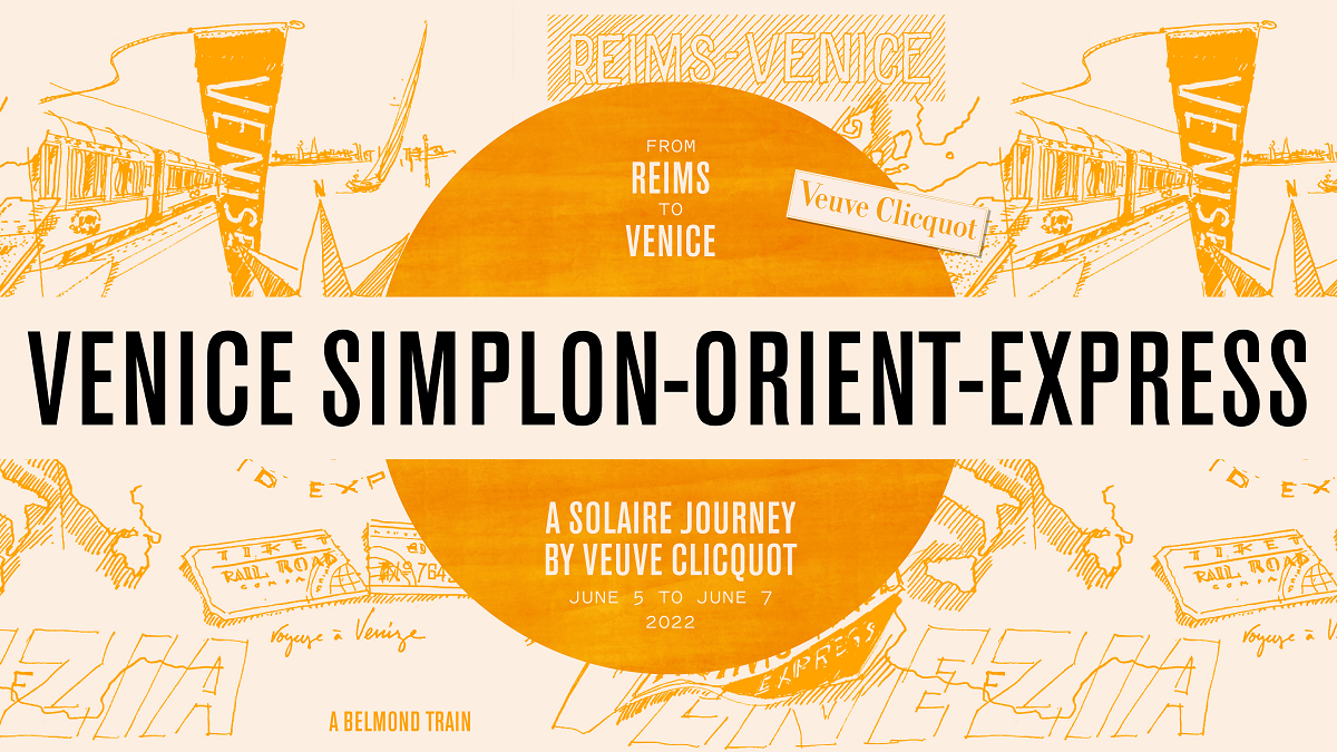 Veuve Clicquot : pour les 250 ans de la Maison, une experience unique à bord du célèbre Venice Simplon-Orient-Express