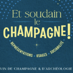 Et soudain, le Champagne ! au musée d’Épernay
