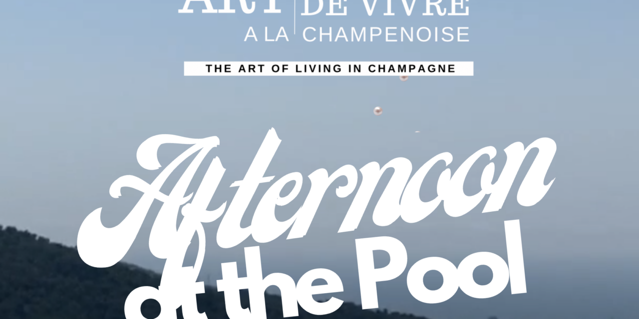 « Afternoon at the Pool », la nouvelle playlist d’Art de Vivre à la Champenoise