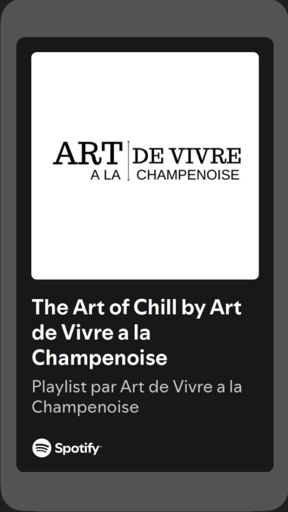 Plays list spotify the Art of Chill by Art de Vivre à la Champenoise